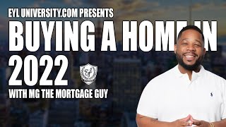 How to Buy a Home in 2022 with MG The Mortgage Guy