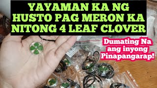 YAYAMAN KA NG HUSTO PAG MERON KA NITONG 4 LEAF CLOVER Magbibigay Katuparan sa Pangarap mo🍀