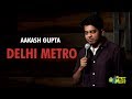 Delhi Metro | Stand-Up Comedy by Aakash Gupta