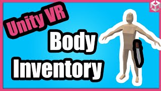 Unity VR Tutorial: How to Make a Body Socket Inventory