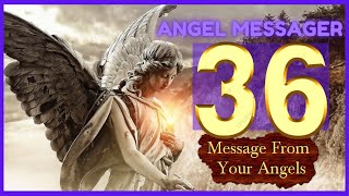 🔥Angel Number 36 Meaning❤️connect with your angels and guides