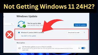 3 Ways to Fix Not Getting Windows 11 24H2 Latest Update | Windows 11 24H2 Not Showing