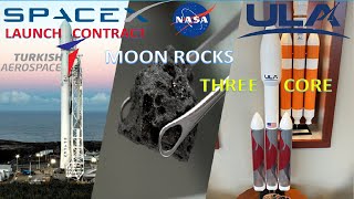 SpaceX wins new Launch Contract| ULA's Three Core Vulcan Centaur Rocket| NASA looking for Moon Rocks