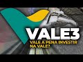 (VALE3): Vale a pena investir na VALE?