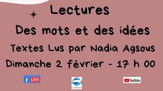 Lectures : des mots et des idées. Textes lus par Nadia Agsous