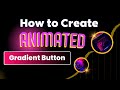 How to Create an Animated Gradient Button with Hover Effect in CSS 🌈 | Smooth Gradient Transition ✨