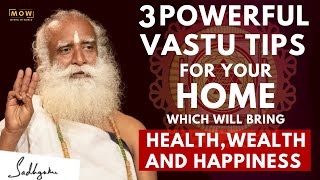 MOST AMAZING!! || 3 Powerful VASTU TIPS for Your Home That Will Bring HEALTH, WEALTH || Sadhguru MOW