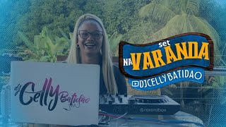 DJ CELLY BATIDÃO/ SET NA VARANDA (MUITA SOFRÊNCIA) arrocha, brega e muito mais!