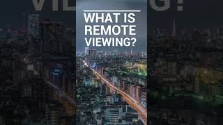 What is REMOTE VIEWING?