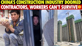 China’s Construction Industry Is Finished! Contractors and Migrant Workers Can’t Survive