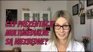 Czy prezentacje multimedialne są niezbędne?  #016