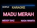 MADU MERAH Karaoke Nada Wanita ( Meggy Diaz )