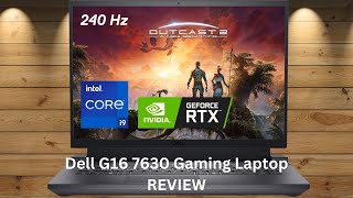 Dell G16 7630 Gaming Laptop Review: QHD+ 240Hz Beast with Intel i9 \u0026 RTX 4070