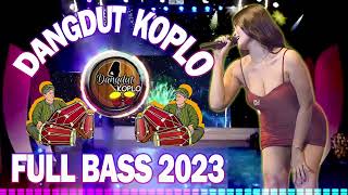 Dangdut Koplo Terbaru 2023 Full Bass Dangdut Koplo Terbaru 2023 Enak Di Dengar Dangdut Koplo