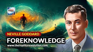 Neville Goddard - Foreknowledge