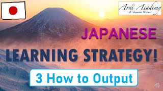 LEARN JAPANESE EFFECTIVELY! Tip 3 - Swain Output Theory - Select good Japanese materials!!