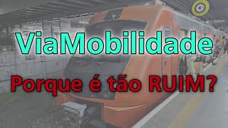 ViaMobilidade: Porque é tão RUIM?