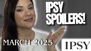 MARCH 2025 IPSY SPOILERS: Ipsy Glam Bag \u0026 BoxyCharm Sneak Peeks (and into April!)