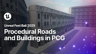 Procedural Roads and Buildings in PCG | Unreal Fest Bali 2025