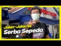 Jalan-jalan ke Serba Sepeda Rawamangun