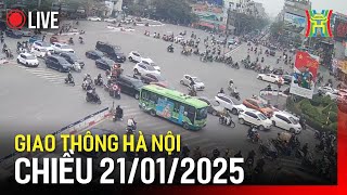 Trực tiếp giao thông FM90-Hà Nội cao điểm chiều ngày 21/01/2025 | Xem trực tiếp camera giao thông