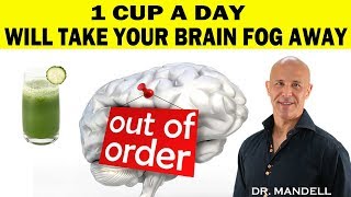 1 CUP A DAY, WILL TAKE YOUR BRAIN FOG AWAY - Dr Alan Mandell, DC