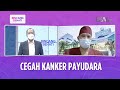 Cegah Kanker Payudara