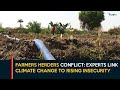 Farmers Herders Conflict: Experts Link Climate Change To Rising Insecurity