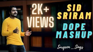 SID SRIRAM MASHUP - Surgeon_Sings Collaborative