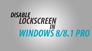 Windows Tip: Disable the Display Lock Screen in Windows 8 / Windows 8.1/Windows 10 Pro