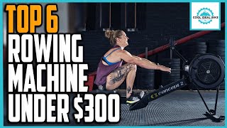 Best Rowing Machine Under 300 Dollars - Top 6 Cheap Rowing Machine Reviews