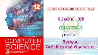 Chapter 5 (Part 1) | Python -Variables and Operators | Tamilnadu board 12th computer science