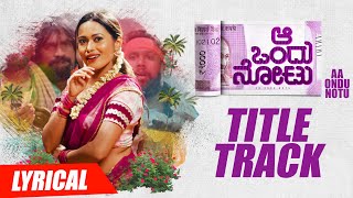 Aa Ondu Notu Title Track - Lyrical | Aa Ondu Notu | G K Deshpande | Chaitra, Veer Samarth | Koushik