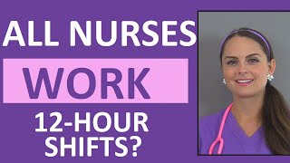 Do all Nurses Work 12-Hour Shifts?