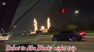 #roadtrip #nightdrive #dubai  to #abudhabi