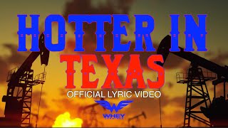 Whey Jennings- Hotter In Texas (Official Lyric Video)