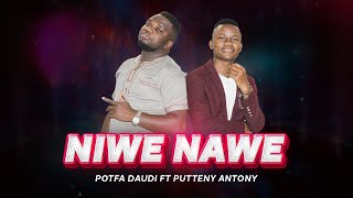 Potfa Daudi ft Putteny Anthony-Niwe nawe(Official Music Video)