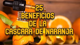 25 Beneficios de la Cáscara de Naranja