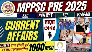 current affairs for mppsc pre 2025 MPPSC Prelims 2025 | MPPSC MODEL PAPER | 1000+ MCQ'S | LECTURE 46