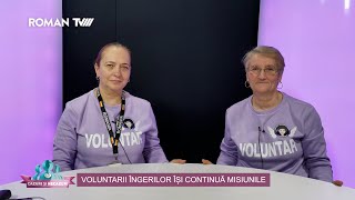 Cazuri și necazuri / Voluntarii îngerilor își continuă misiunile