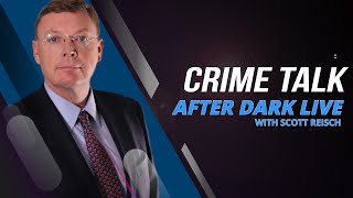 Crime Talk After Dark LIVE! Let's Talk About It!