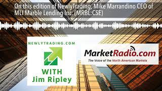 On this edition of NewlyTrading, Mike Marrandino CEO of MLI Marble Lending Inc. (MRBL:CSE)