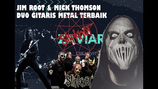 JIM ROOT & MICK THOMSON | GITARIS | SLIPKNOT | METAL TERBAIK | HISTORY | NU METAL | DEATH METAL