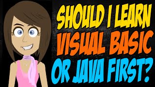 Should I Learn Visual Basic or Java First?