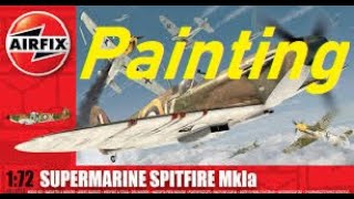 Airfix 1/72 Supermarine Spitfire - The Painting (Beginners Build Along)