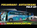 ASLI BUS BALAP || BIKIN SENAM JANTUNG !! Trip Pekanbaru - Kotapinang With Bus PMH 221