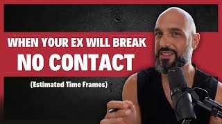 HOW LONG IT SHOULD TAKE FOR YOUR EX TO BREAK NO CONTACT?(Estimated Time Frames)