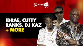 Idrae’s Breakthrough w/ “Deez Guyzz” | Cutty Ranks Fi Wi Culture | DJ Kaz +More | Pree Dis Show #733