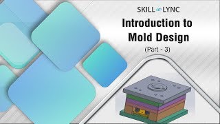 Introduction to Mold Design (PART-3)