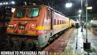 HOWRAH to PRAYAGRAJ || Full Train Journey- PART 1 || Train No 02333- Howrah Prayagraj Vibhuti Spl!!